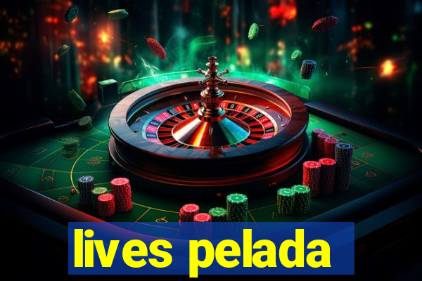 lives pelada